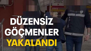 Düzensiz göçmenler yakalandı